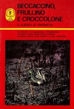 Beccaccino, frullino e croccolone