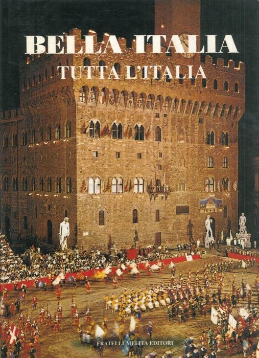 Bella Italia tutta l'Italia - Pierre Leprohon - copertina