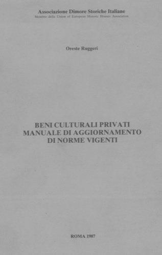 Beni culturali privati. Manuale di aggiornamento di norme vigenti - Oreste Ruggeri - copertina