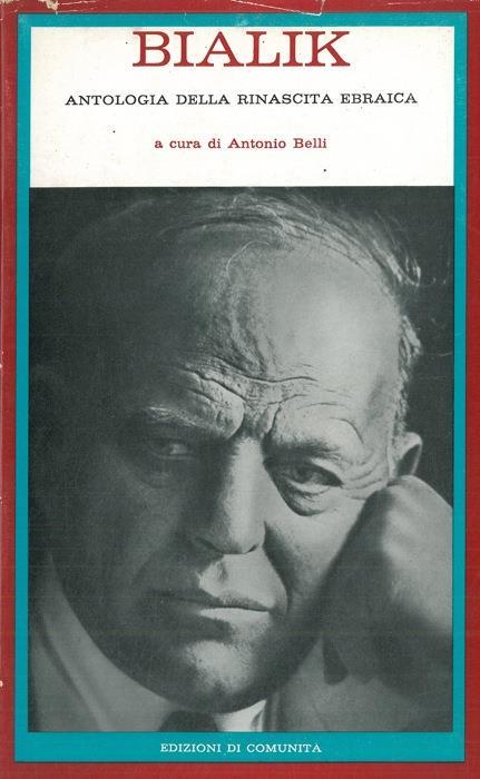 Bialik. Antologia della rinascita ebraica. Saggio critico e versioni dai testi originali - Antonio Belli - copertina