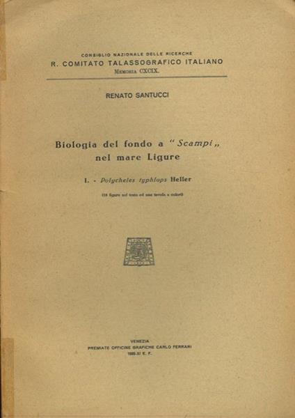 Biologia del fondo a "scampi" nel Mare Ligure. I. Polichetes typhlops Heller - Renato Santucci - copertina