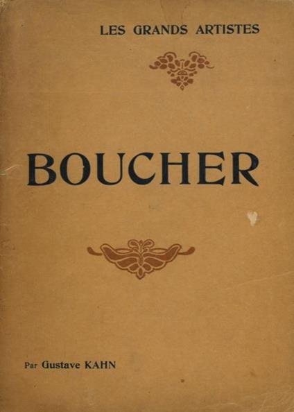 Boucher. Biographie critique - Gustave Kahn - copertina