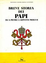 Breve storia dei papi. Da S. Pietro a Giovanni Paolo II