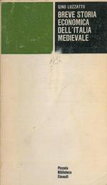 Breve storia economica dell' Italia medievale. Dalla caduta dell'impero romano al principio del Cinquecento