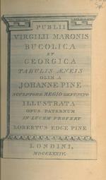 Bucolica et Georgica. Tabulis aeneis olim a Joanne Pine