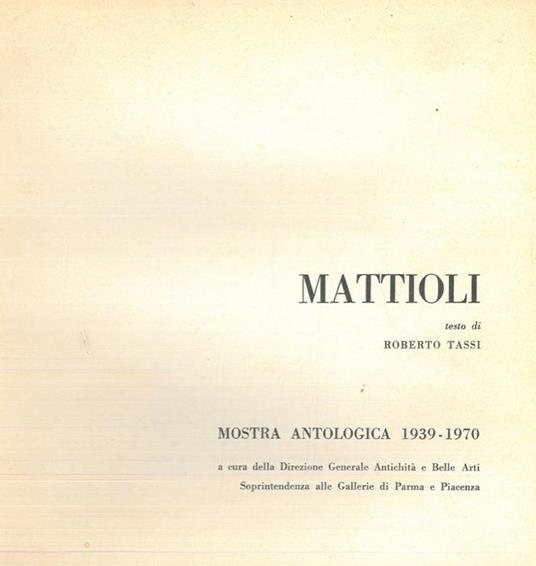 Carlo Mattioli. Mostra antologica 1939-1970 - Roberto Tassi - copertina