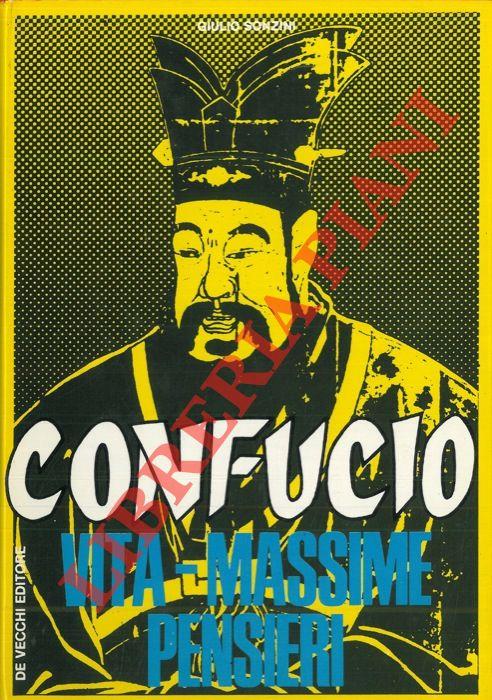 Confucio. Vita - Massime - Pensieri