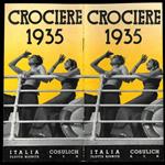 Crociere 1935. Roma. Saturnia. Conte di Savoia. Vulcania. Oceania. Conte Grande. Conte Biancamano