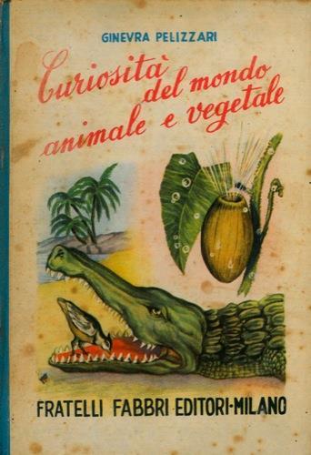 Curiosità del mondo animale e vegetale - Ginevra Pelizzari - copertina