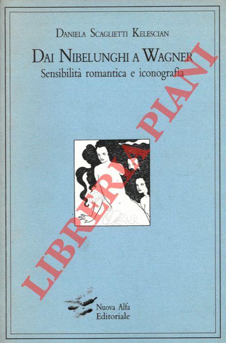 Dai Nibelunghi a Wagner. Sensibilità romantica e iconografica