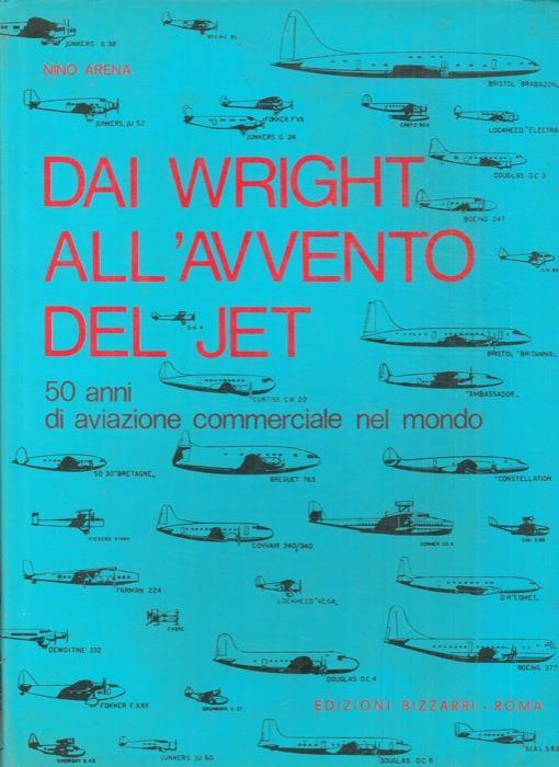 Dai Wright all'avvento del jet. 50 anni di aviazione commerciale nel mondo - Nino Arena - copertina