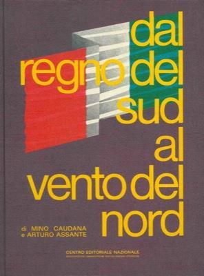 Dal regno del sud al vento del nord. Dall' 8 Settembre 1943 alla Repubblica di Salò - Mino Caudana - copertina