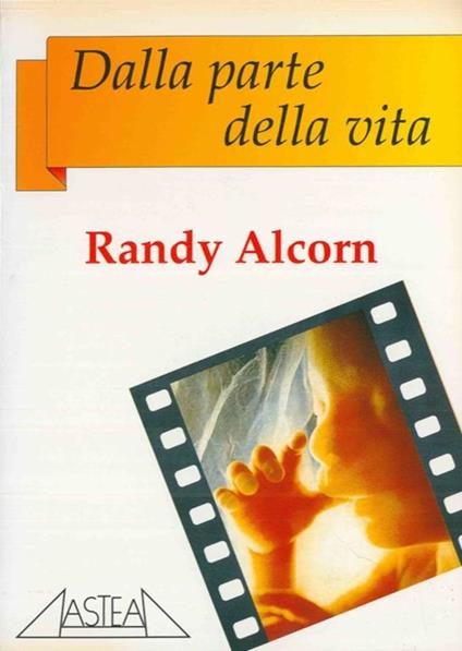 Dalla parte della vita - Randy Alcorn - copertina