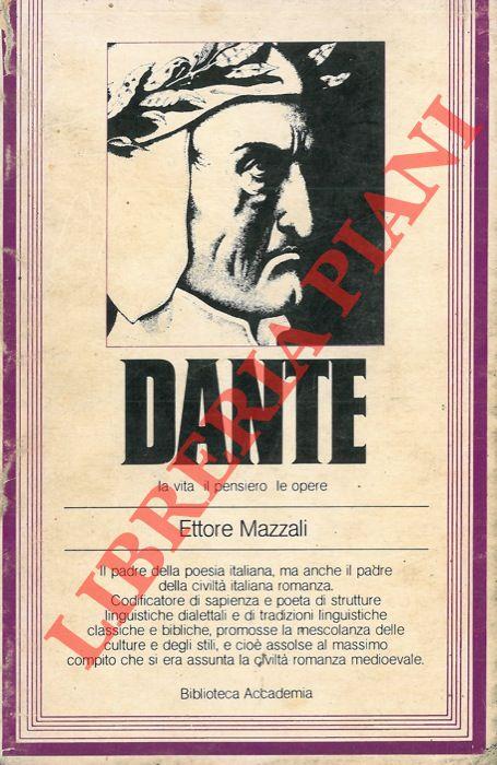 Dante. La vita - il pensiero - le opere