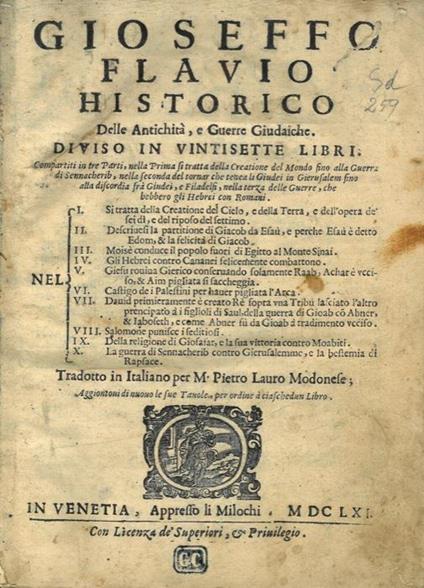 Delle Antichità, e Guerre Giudaiche. Diviso in vintisette libri. Compartiti in tre Parti, nella Prima si tratta della Creatione del Mondo sino alla Guerra di Sennacherib, nella Seconda del tornare che tenea li Giudei in Gierusalem fino alla discordia - Giuseppe Flavio - copertina