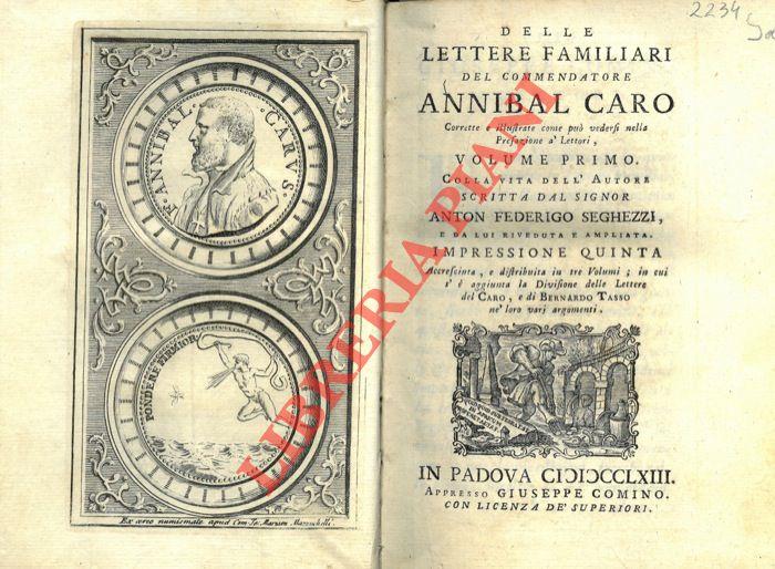 Delle lettere familiari corrette e illustrate come può vedersi nella prefazione à lettori. Colla vita dell'autore scritta dal signor Anton Federigo Seghezzi e da lui riveduta e ampliata. Impressione quinta distribuita in tre volumi in cui s'è aggiu