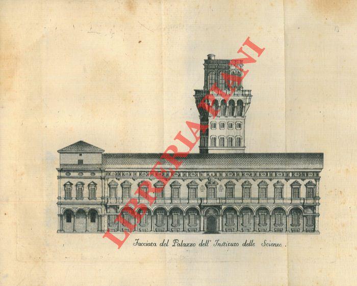 Dell'origine e dé progressi dell'Instituto delle Scienze di Bologna e di tutte le Accademie ad esso unite, con la descrizione delle più notabili cose, che ad uso del mondo letterario nello stesso Instituto si conservano