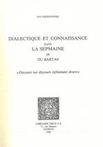 Dialectique et connaissance dans la semaine de du Bartas. 