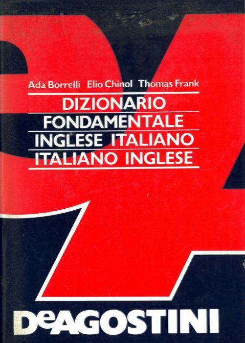 Dizionario fondamentale. Inglese italiano. Italiano inglese - Ada Borrelli - copertina