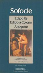Edipo Re. Edipo a Colono. Antigone