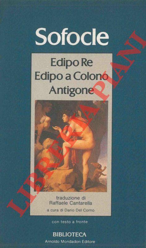 Edipo Re. Edipo a Colono. Antigone