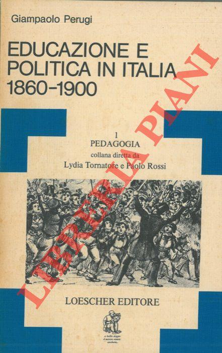 Educazione e politica in Italia 1860-1900