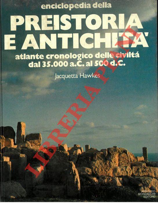 Enciclopedia della preistoria e antichità : atlante cronologico delle civiltà dal 35.000 a.C. al 500 d.C