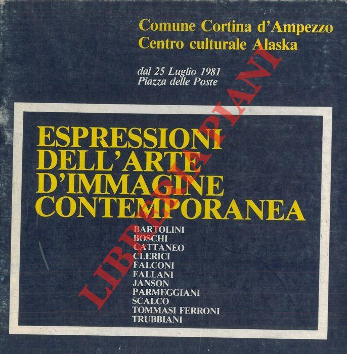 Espressioni dell'arte d'immagine contemporanea. Catalogo mostra, Cortina d'Ampezzo, 1981