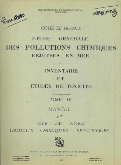 Etudes generale des pollutions chimiques rejetees en mer. Inventaire et etudes de toxicitè. Tome IV. Manche et Mer du Nord. Produits chimiques specifique - Marcel Aubert - copertina