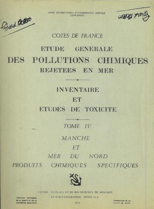 Etudes generale des pollutions chimiques rejetees en mer. Inventaire et etudes de toxicitè. Tome IV. Manche et Mer du Nord. Produits chimiques specifique - Marcel Aubert - copertina