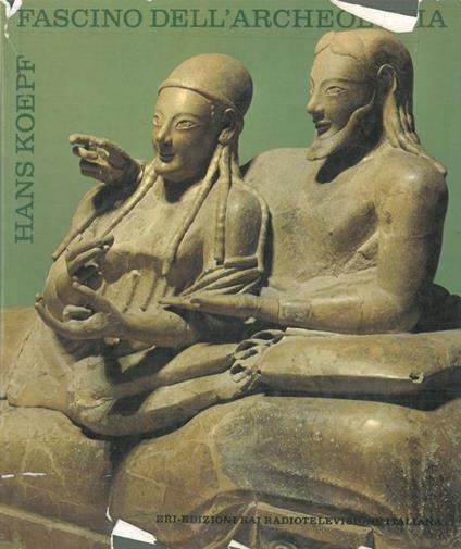 Fascino dell'archeologia - Hans Koepf - copertina