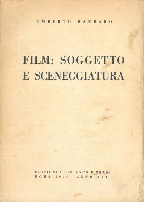 Film: soggetto e sceneggiatura - Umberto Barbaro - copertina