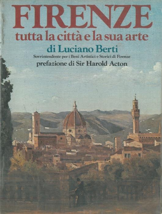 Firenze. Tutta la città e la sua arte - Luciano Berti - copertina