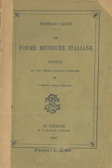 Forme metriche italiane. Notizia ad uso delle scuole classiche - Tommaso Casini - copertina