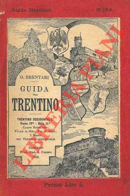 Guida del Trentino. Trentino occidentale. Parte seconda: Campo Rotaliano Valle di Non Val di Sole I monti del Trentino occidentale