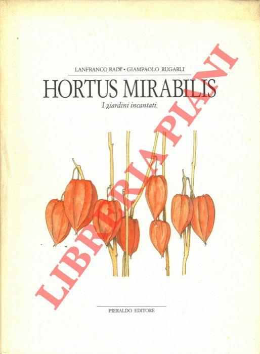 Hortus mirabilis. Fiori e frutti che in qualunque modo vengono per cibo della fantasia