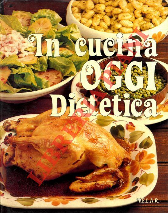 In cucina oggi. Dietetica