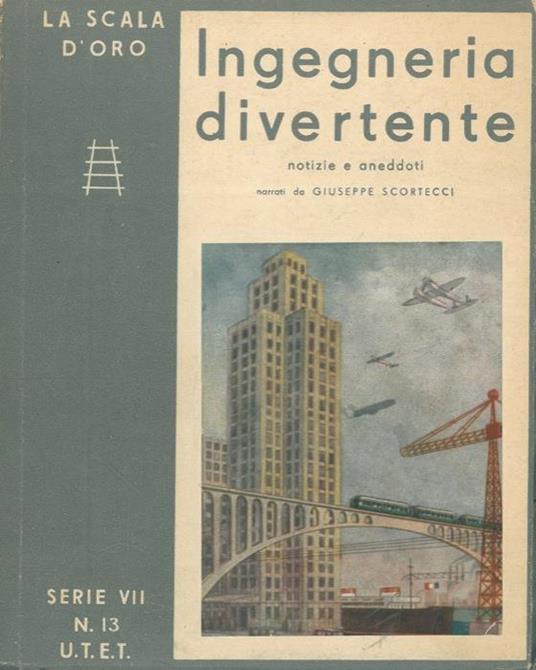 Ingegneria divertente - Giuseppe Scortecci - copertina