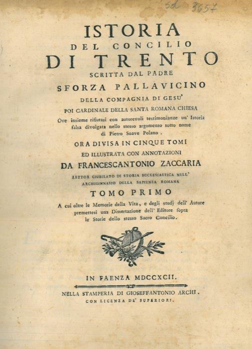 Istoria del Concilio di Trento. Ove insieme rifiutasi con autorevoli testimonianze un’istoria falsa divolgata nello stesso argomento sotto nome di Pietro Soave Polano. Opera divisa in cinque tomi ed illustrata con annotazioni da Francescantonio Za - Pietro Sforza Pallavicino - copertina