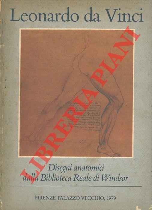 Leonardo da Vinci. Disegni anatomici dalla Biblioteca Reale di Windsor. Catalogo della mostra, Firenze, 1979