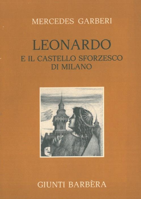 Leonardo e il castello sforzesco di Milano - Mercedes Garberi - copertina