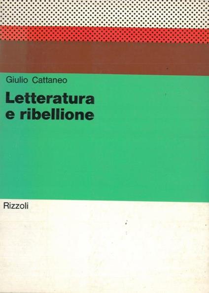 Letteratura e ribellione - Giulio Cattaneo - copertina