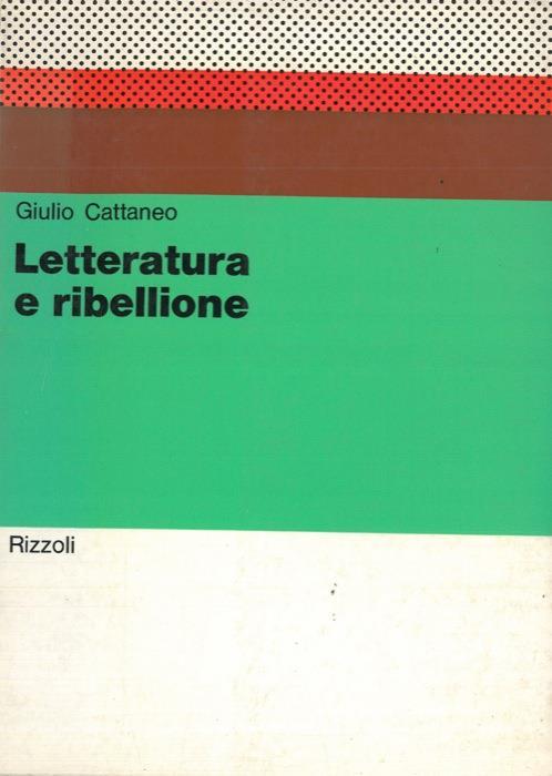 Letteratura e ribellione - Giulio Cattaneo - copertina