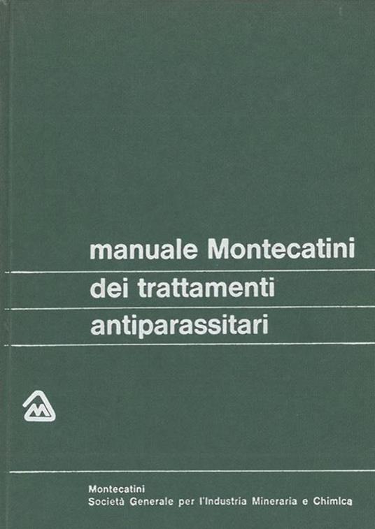 Manuale Montecatini dei trattamenti antiparassitari - Giorgio Oelker - copertina