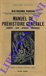 Manuel de Préhistoire Générale. Europe - Asie - Afrique - Amérique