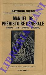 Manuel de Préhistoire Générale. Europe - Asie - Afrique - Amérique