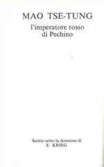 Mao Tse-Tung. L'imperatore rosso di Pechino