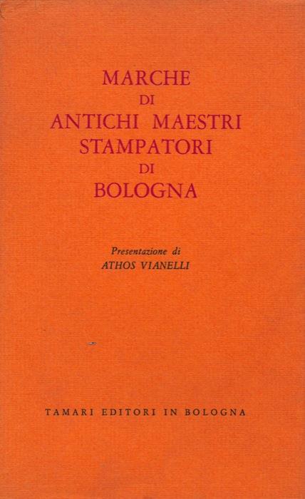 Marche di antichi maestri stampatori di Bologna - Athos Vianelli - copertina