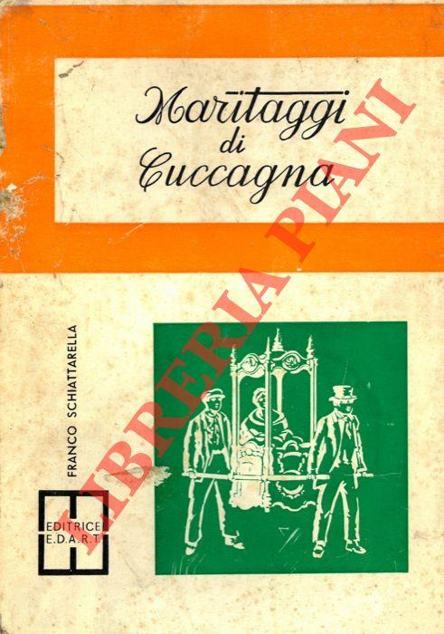 Maritaggi di Cuccagna. Prefazione di Raffaele Schettini