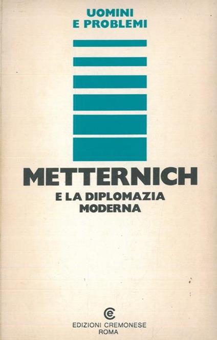 Metternich e la diplomazia moderna - Domenico Sergi - copertina